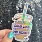 Cold Like My Heart Silly Holographic Sticker Coffee Addict Mental Health Sticker Sparkly Positive Vibes Decal Depression Iced Coffee