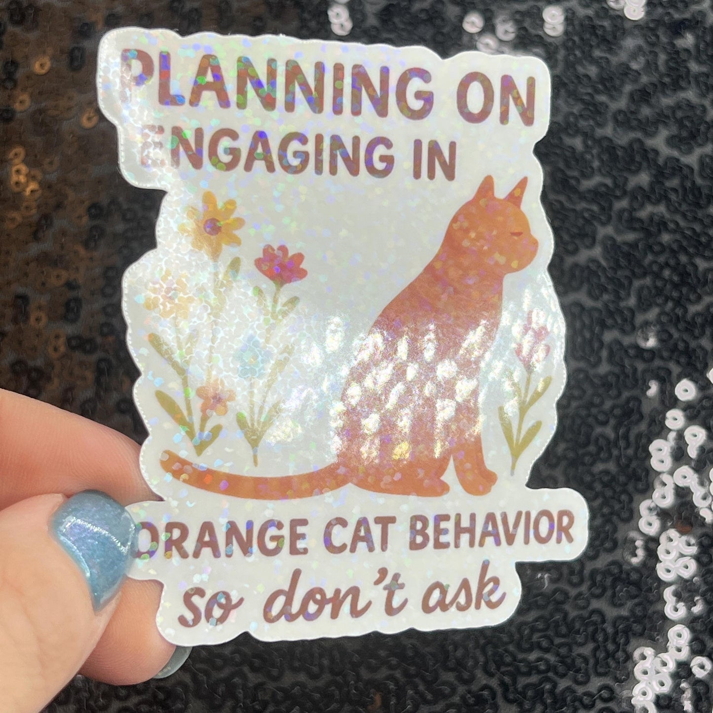 Planning On Engaging in Orange Cat Behavior Holographic Sticker Cat Mom Anxiety Depression Mental Health Spread Positivity Positive Mindset