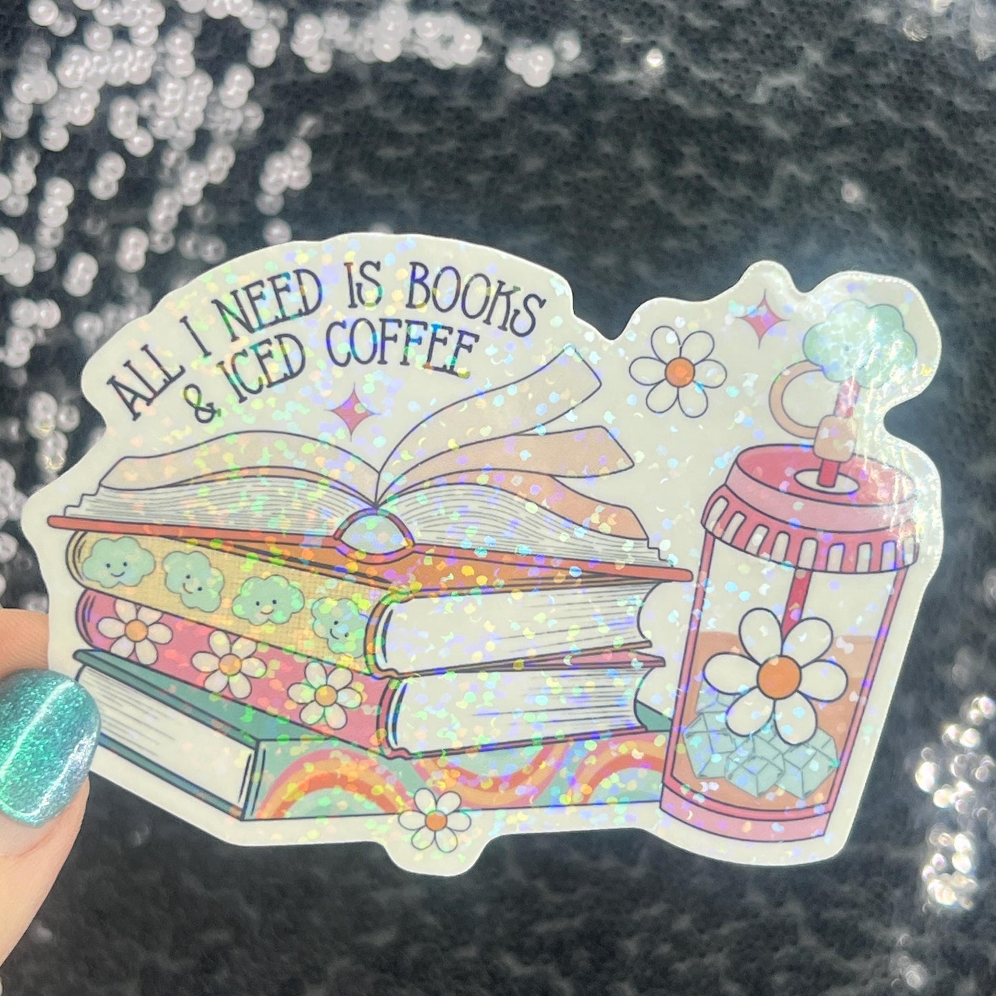 All I Need is Books and Iced Coffee Holographic Sticker – Handmade Summer Reader Vinyl – Water-Resistant Bookish Gift for Coffee Lovers
