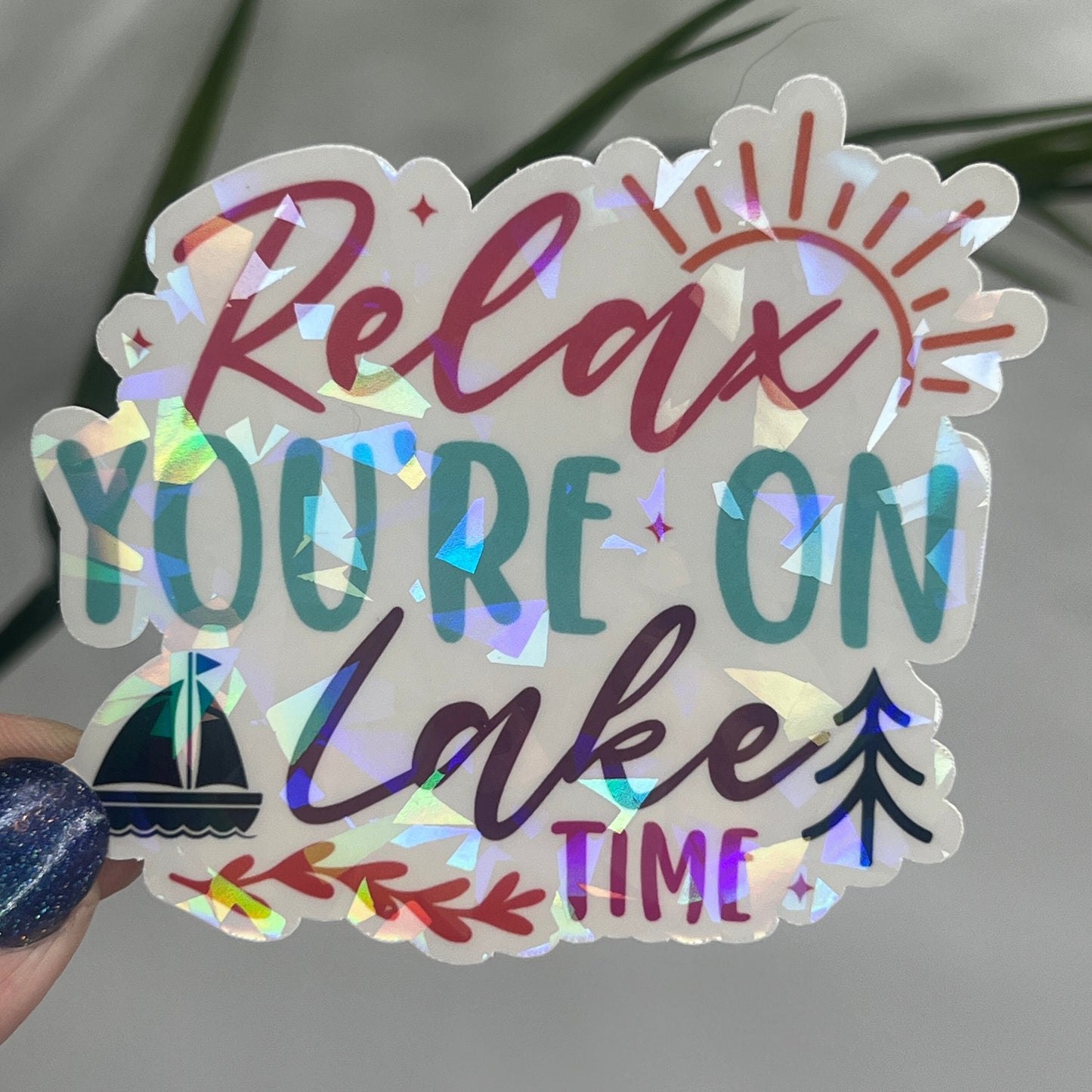 Relax You're On Lake Time Holographic Sparkly Sticker Boating Outdoor Decal Nature Adventure Sticker Lake House Sticker Lake Life