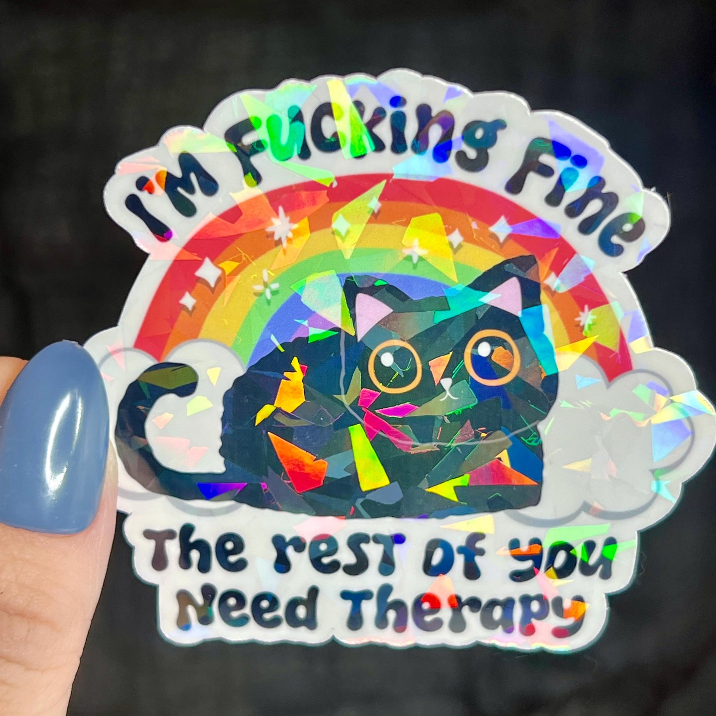 Im Freaking Fine The Rest of You Need Therapy Holographic Sticker Mental Health Sticker Positivity ADHD Inspirational Self Care Decal