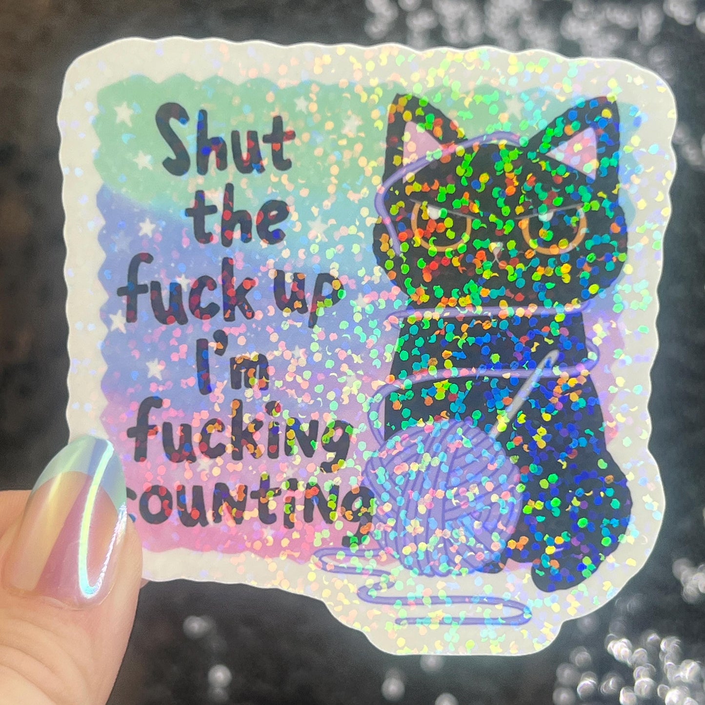 Shut the F Up I'm Fing Counting Knitting Yarn holographic sticker thimble quilting decal sewing machine sticker cross stitch sticker crochet