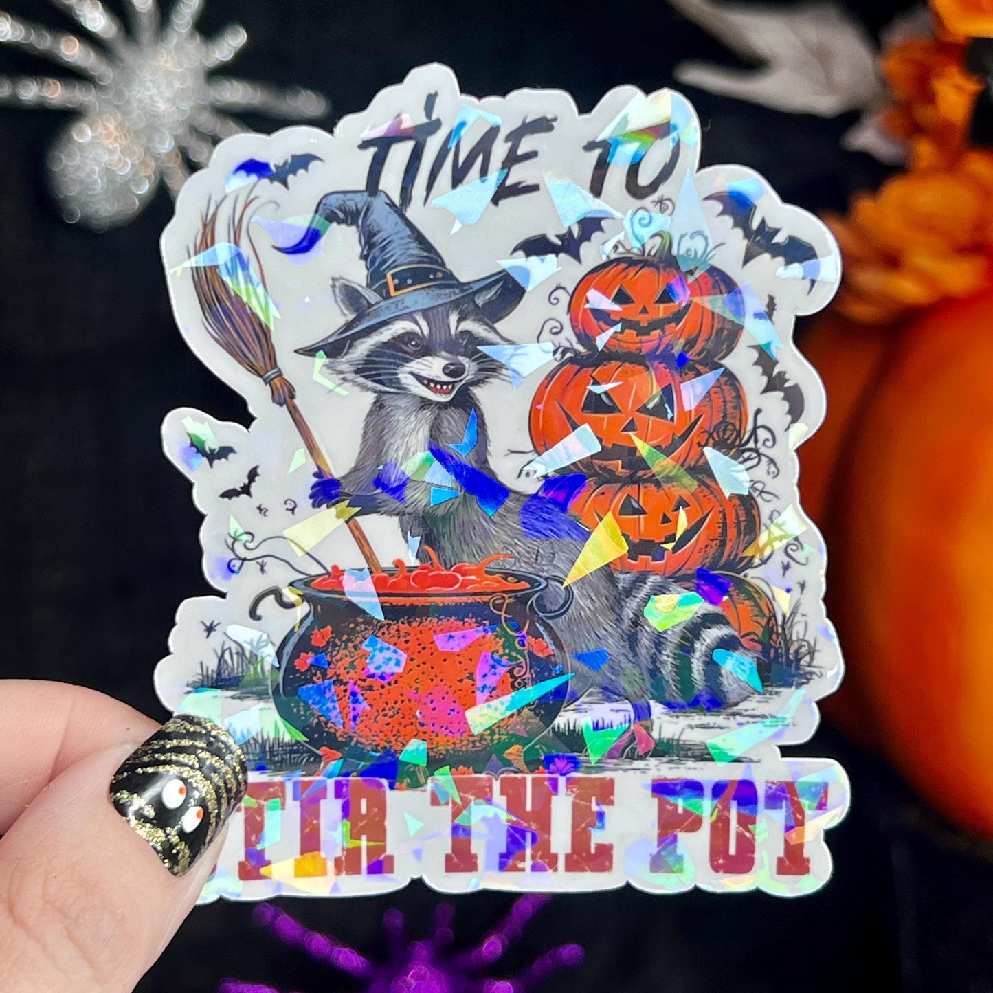 It's Time To Stir The Pot Halloween Raccoon Holographic Sticker Mental Health Sparkly Spread Positivity Good Vibes Decal Inspirational