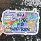 No Coffee No Workee Colorful Silly Holographic Sticker Mental Health Sticker Sparkly Spread Positivity Vibes Decal Depression Anxiety Work