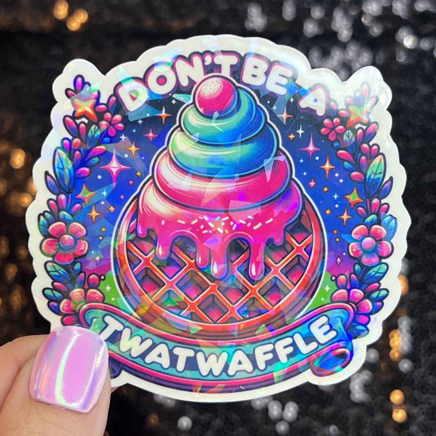 Don't be a Twatwaffle Sparkly Holographic Sticker Mental Health Spread Good Vibes Decal ADHD Neurodivergent Sticker Inspirational Mindful