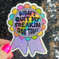I didn’t quit my job today Sparkly Holographic Sticker Mental Health Sparkly Spread Positivity Good Vibes Decal Inspirational Boss Gift