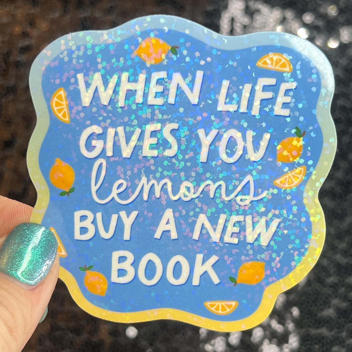 When Life Gives You Lemons Buy A Book Sparkly Sticker Holographic Book Book Lover, Spicy Dark Romance, Booktok, kindle  laptop Romance Decal