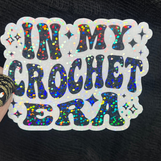 In My Crochet Era Sparkly Holographic Crocheter Sticker sewing Waterbottle sticker Craft Sticker Fabric Decal Cross Stitch Sticker