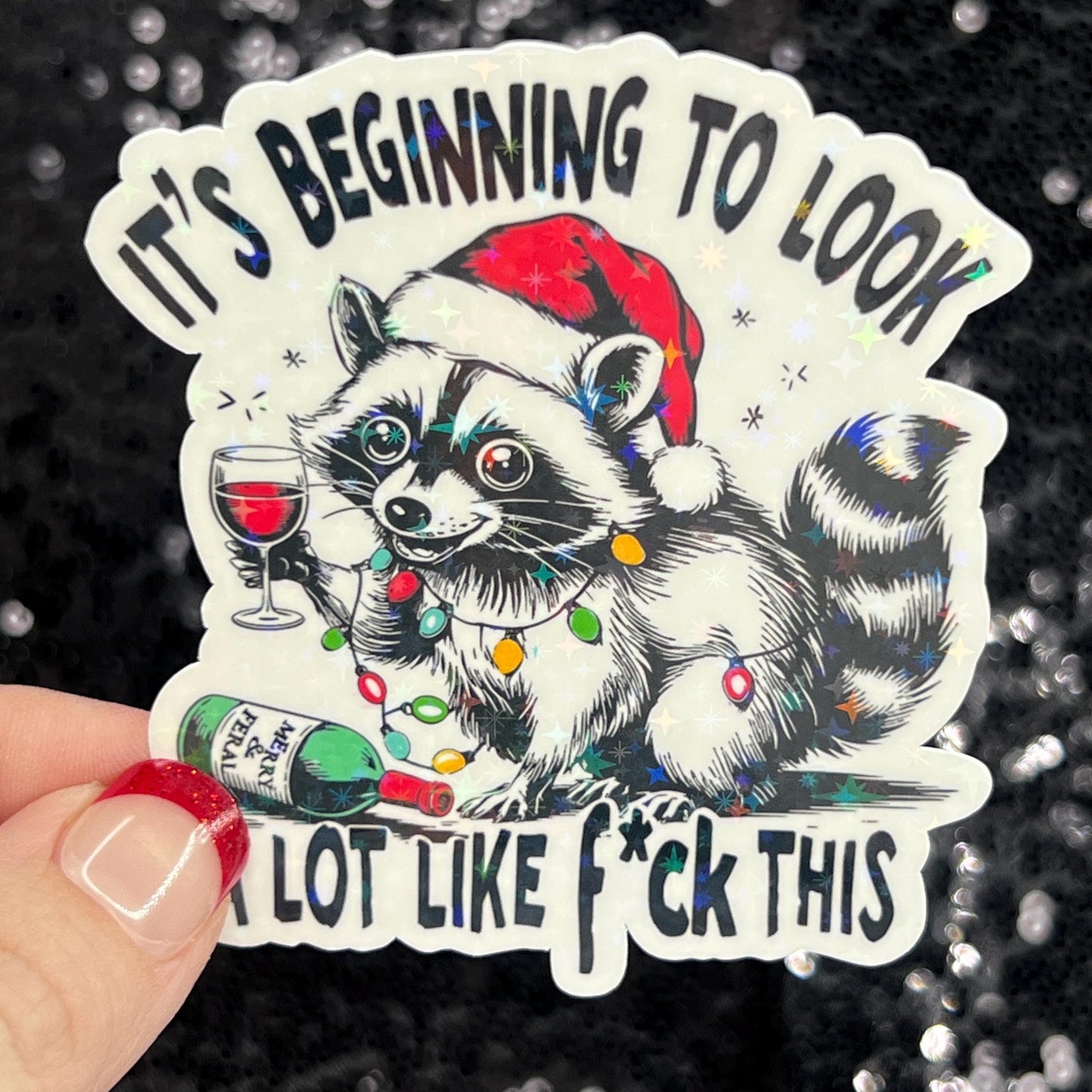 It’s Beginning to Look a lot like f this Christmas Raccoon Sticker – Funny Holographic Holiday Sticker,  Decal Xmas Gift & Stocking Stuffer