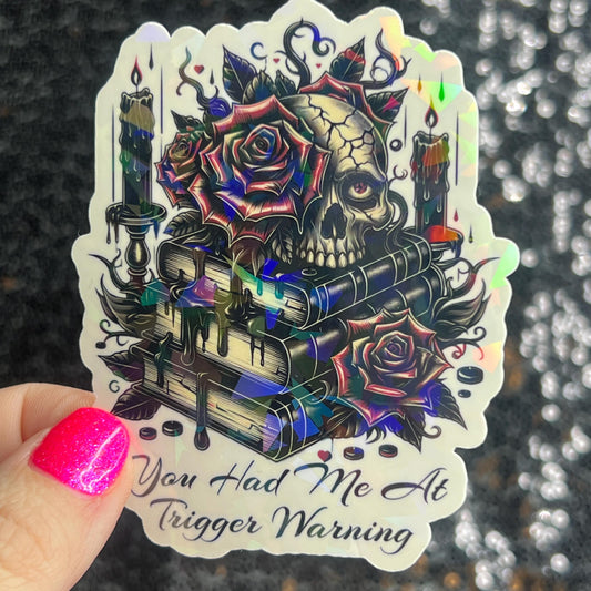 New You Had Me At Trigger Warning Sticker Holographic Book Book Lover, Spicy Dark Romance, Booktok, kindle waterbottle laptop Romance Decal