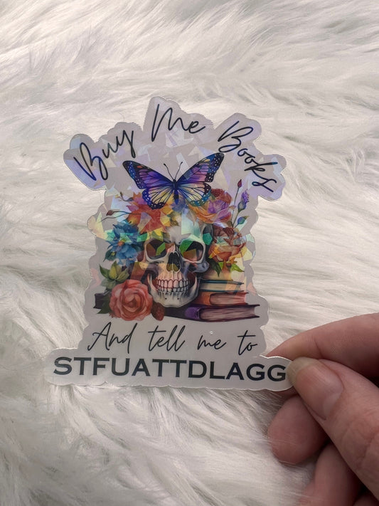 Buy Me Books and Tell me to STFUATTDLAGG Holographic Sticker, Spicy Dark Romance Stickers, Booktok stickers, kindle stickers