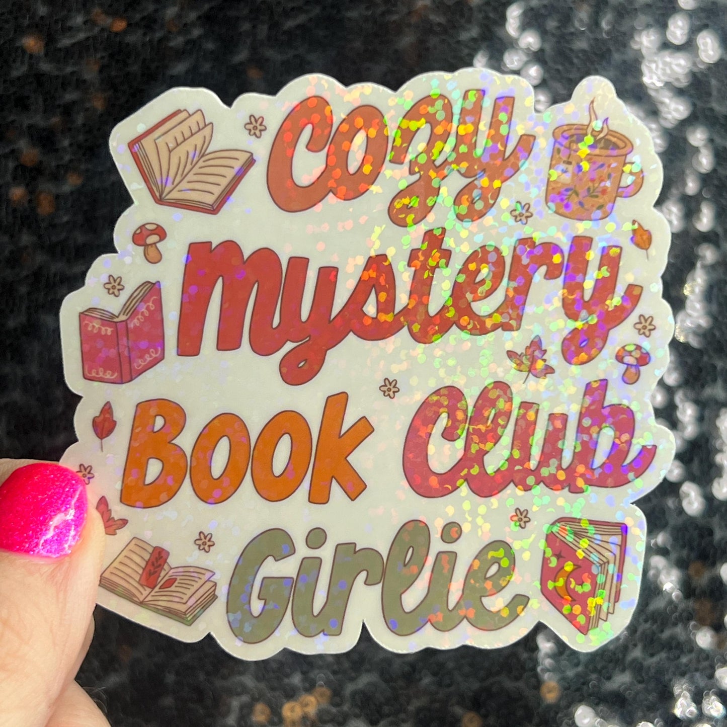 Cozy Mystery Book Club Girlie Holographic Sticker Decal, Cozy Mystery Reads Bookish kindle waterbottle laptop Reader Bookish Present Gift