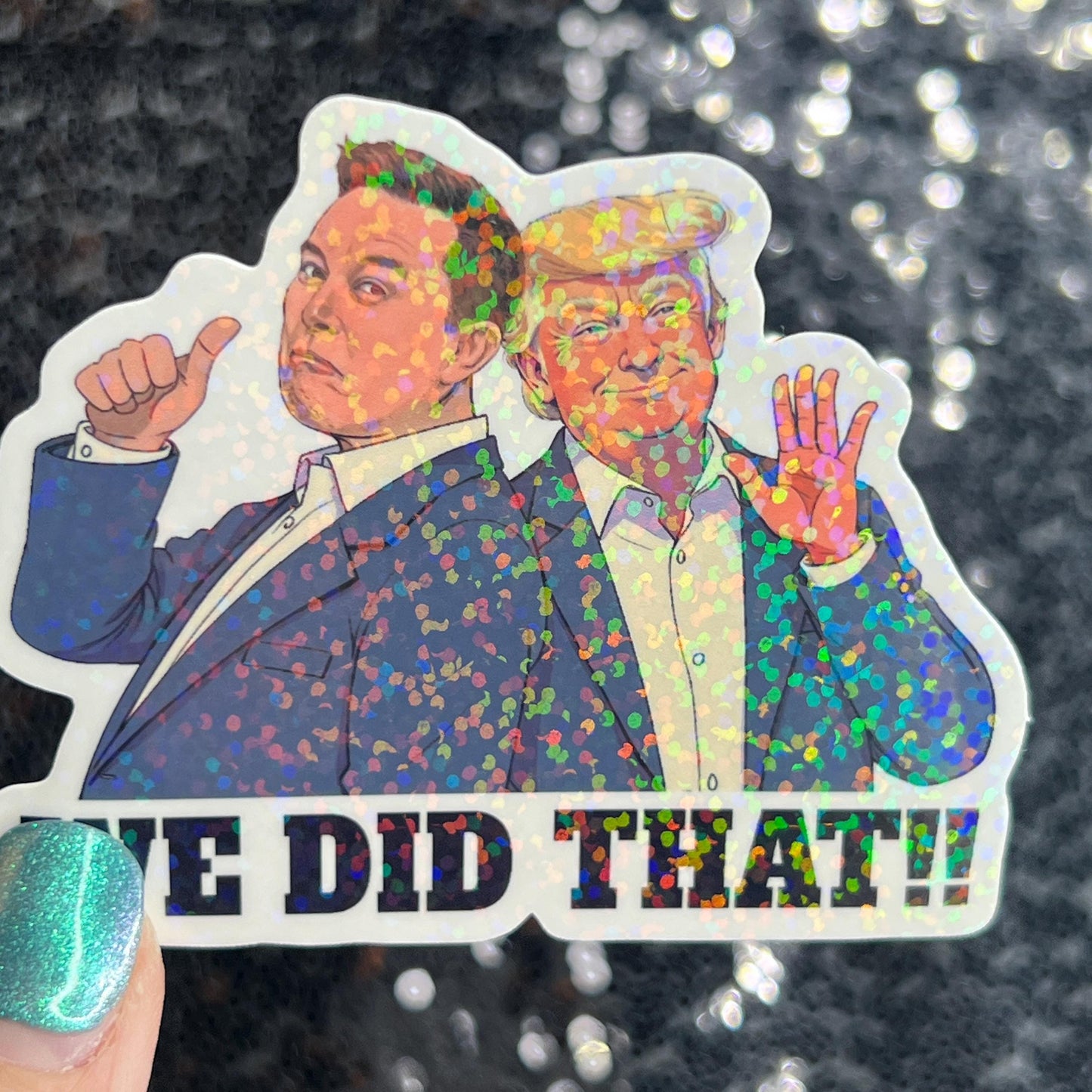 Trump & Elon one star We did that Sparkly Holographic Sticker Hands Off No Kings Sticker F Trump 8647 FDT Anti Elon Girls are fighting