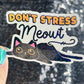 Don't Stress Meowt Sparkly Holographic Sticker Mental Health Sparkly Spread Positivity Good Vibes Decal Inspirational Boss Work Decal