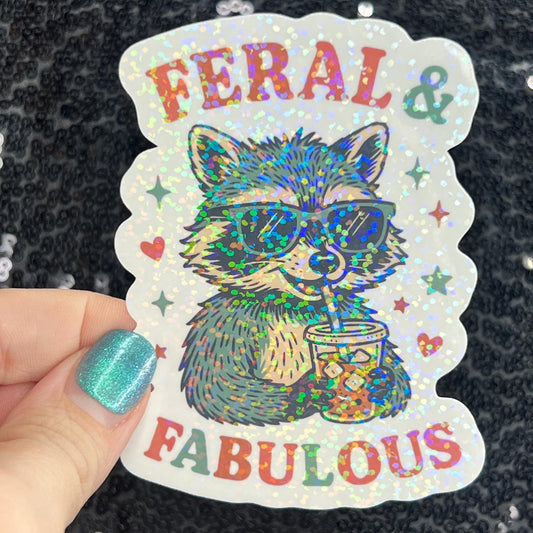 Feral & Fabulous Silly Holographic Sparkly Sticker Decal raccoon drinking coffee sticker positive vibes mental health be kind