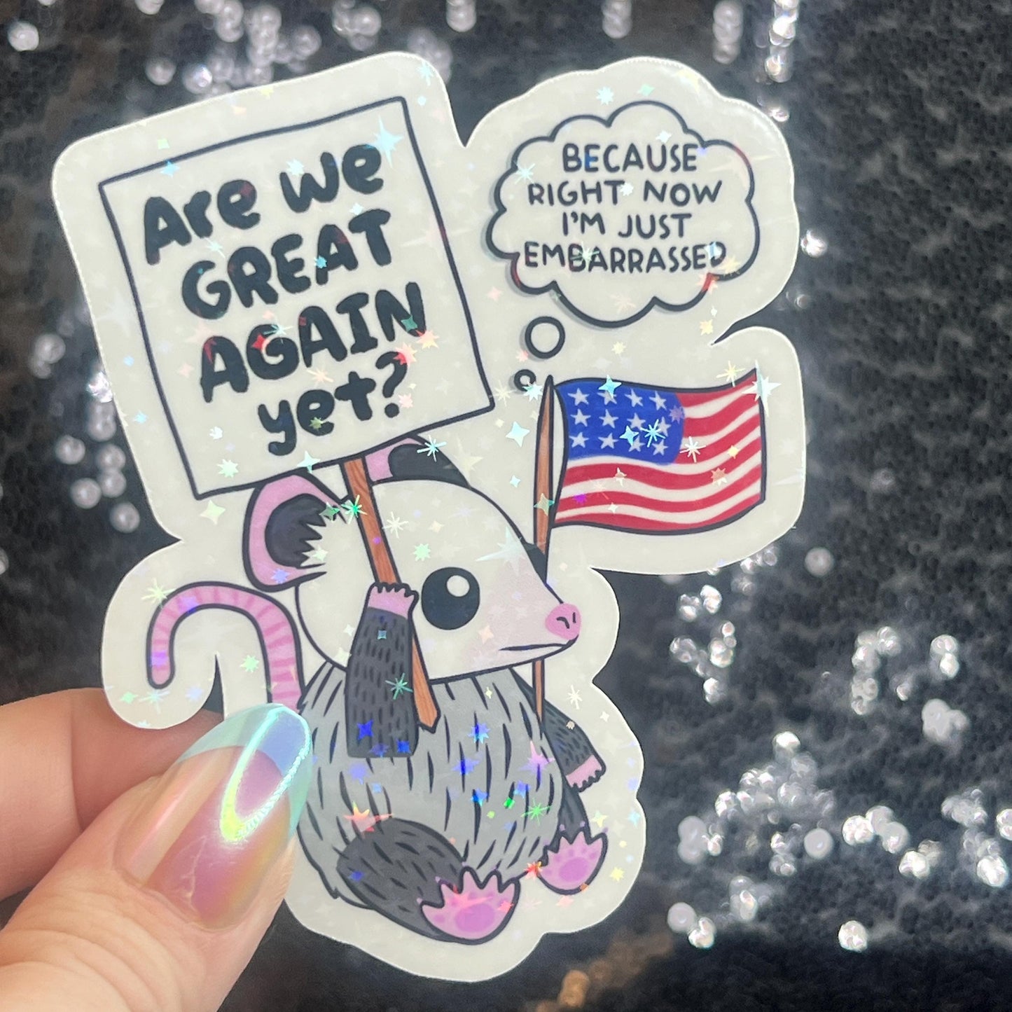 Are We Great Again Yet? Sparkly Holographic Sticker F Trump Decal Democrat Liberal Feminist Sticker Human Rights Oligarchy Sticker