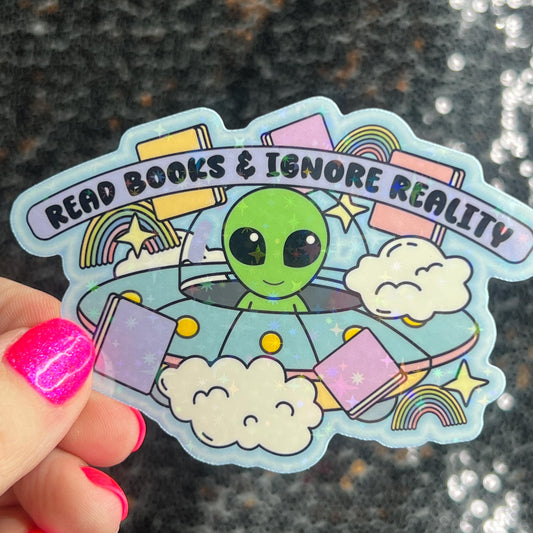 Read Books and Ignore Reality Holographic Sticker UFO Alien Monster Book Lover Sparkly Decal, Spicy Dark Romance, kindle laptop