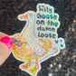 Silly Goose on the Loose Silly Holographic Sticker Mental Health Sparkly Spread Positivity Good Vibes Depression Anxiety Funny Decal