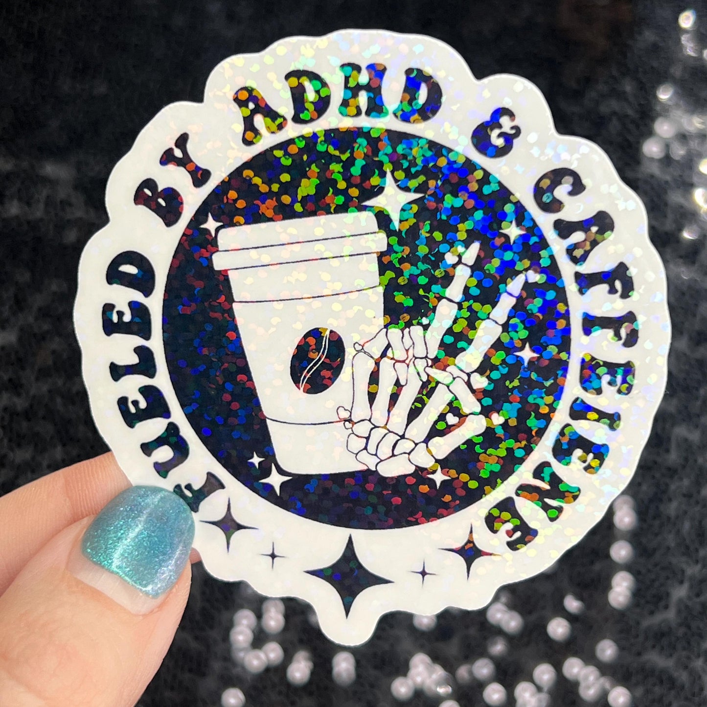 Fueled by ADHD & Caffeine Sparkly Holographic Sticker Mental Health Spread Good Vibes Decal ADHD Neurodivergent Sticker