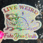Live Weird Fake Your Own Death Possum Silly Holographic Sticker Mental Health Sticker Sparkly Spread Positivity Good Vibes Decal