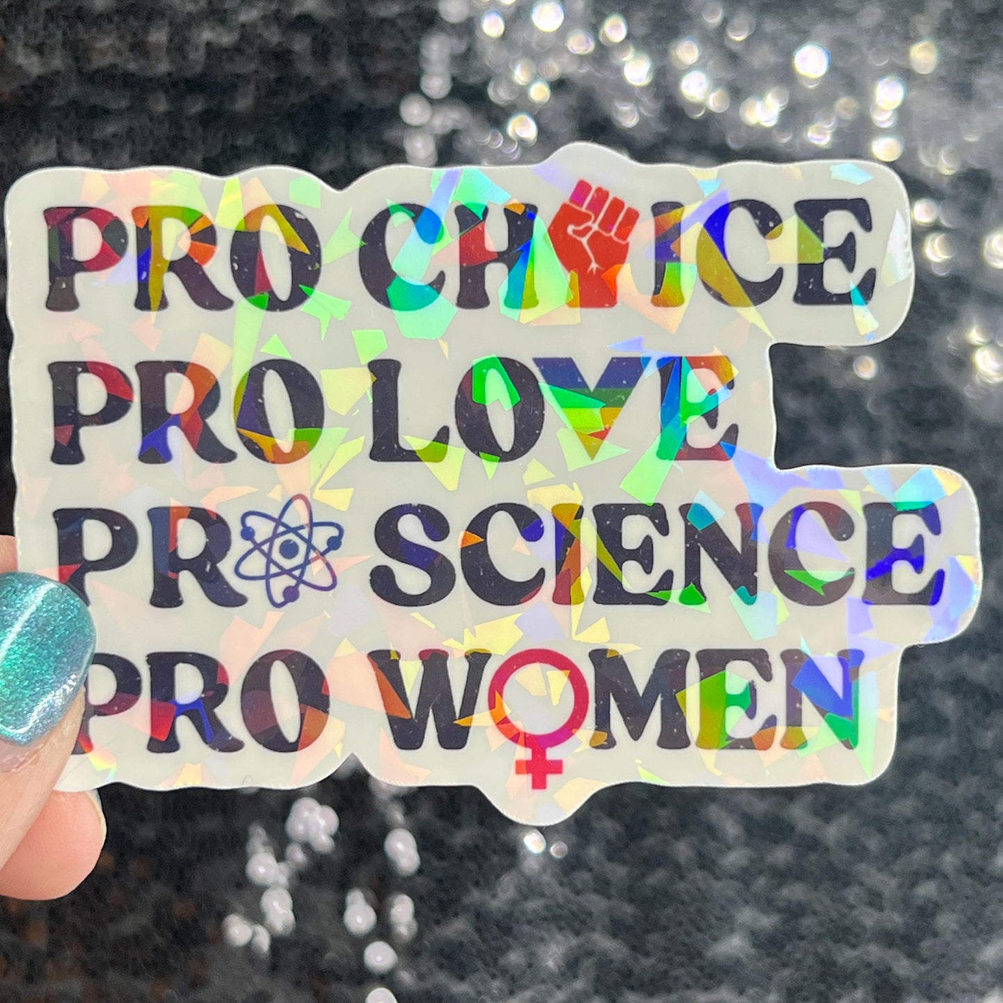 Pro Choice Pro Love Pro Science Pro Women Sparkly Holographic Sticker Hands Off No Kings Anti Trump ProChoice Sticker FDT Be the Bear 8647