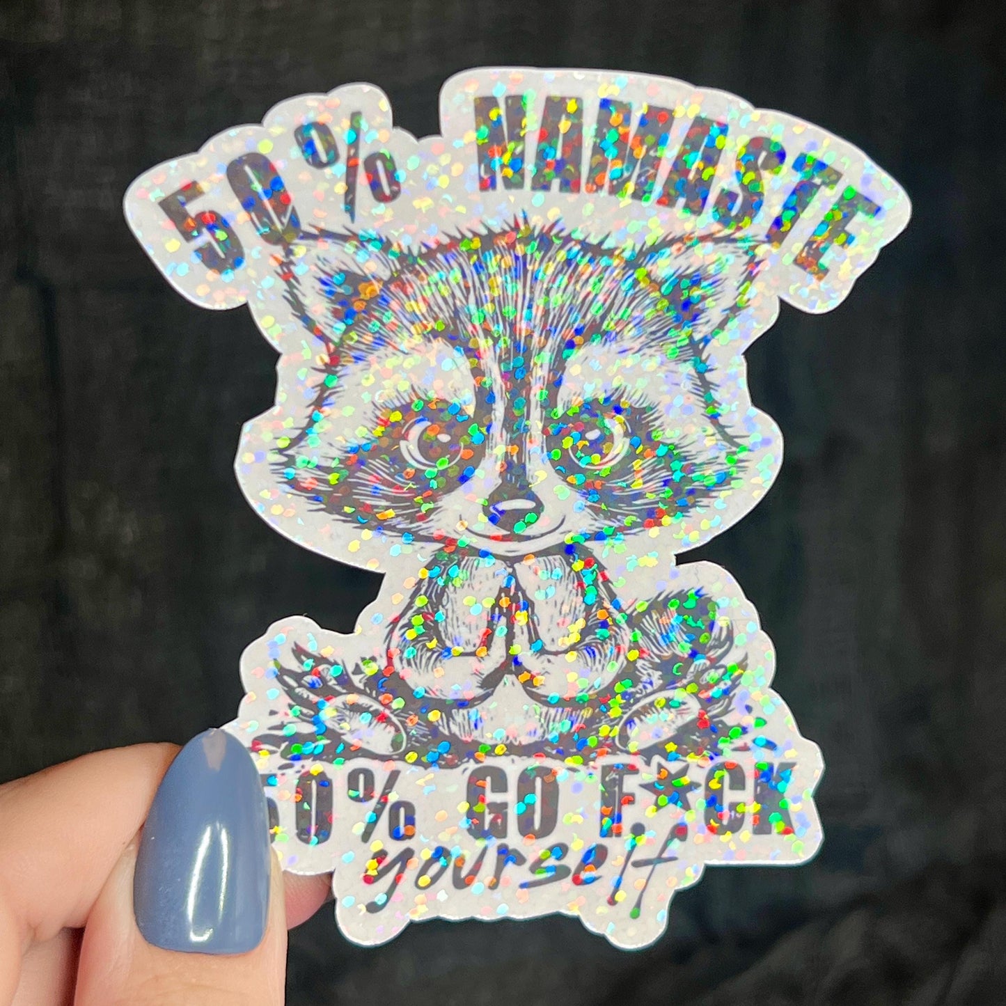 50 Namaste 50 Go F*** Yourself Raccoon Holographic Sticker Mental Health Sticker Positivity Good Vibes Decal Inspirational Self Care Yoga