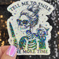 Tell Me to Smile One More Time Holographic Sticker Mental Health Sticker Sparkly Spread Positivity Good Vibes Decal Inspirational