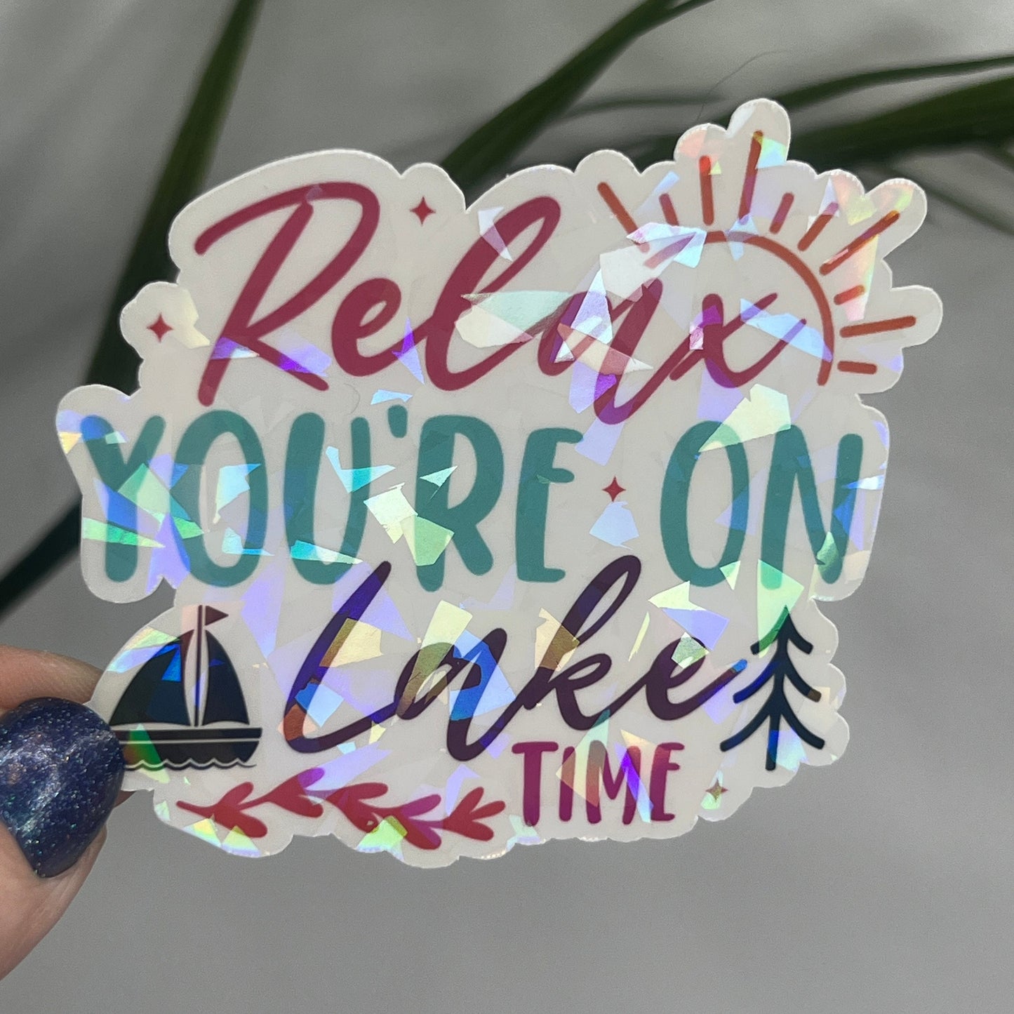 Relax You're On Lake Time Holographic Sparkly Sticker Boating Outdoor Decal Nature Adventure Sticker Lake House Sticker Lake Life
