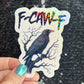 F-Caw-F Crow Raven Funny Holographic Sticker Mental Health Sticker Sparkly Spread Positivity Good Vibes Decal F*ck Off