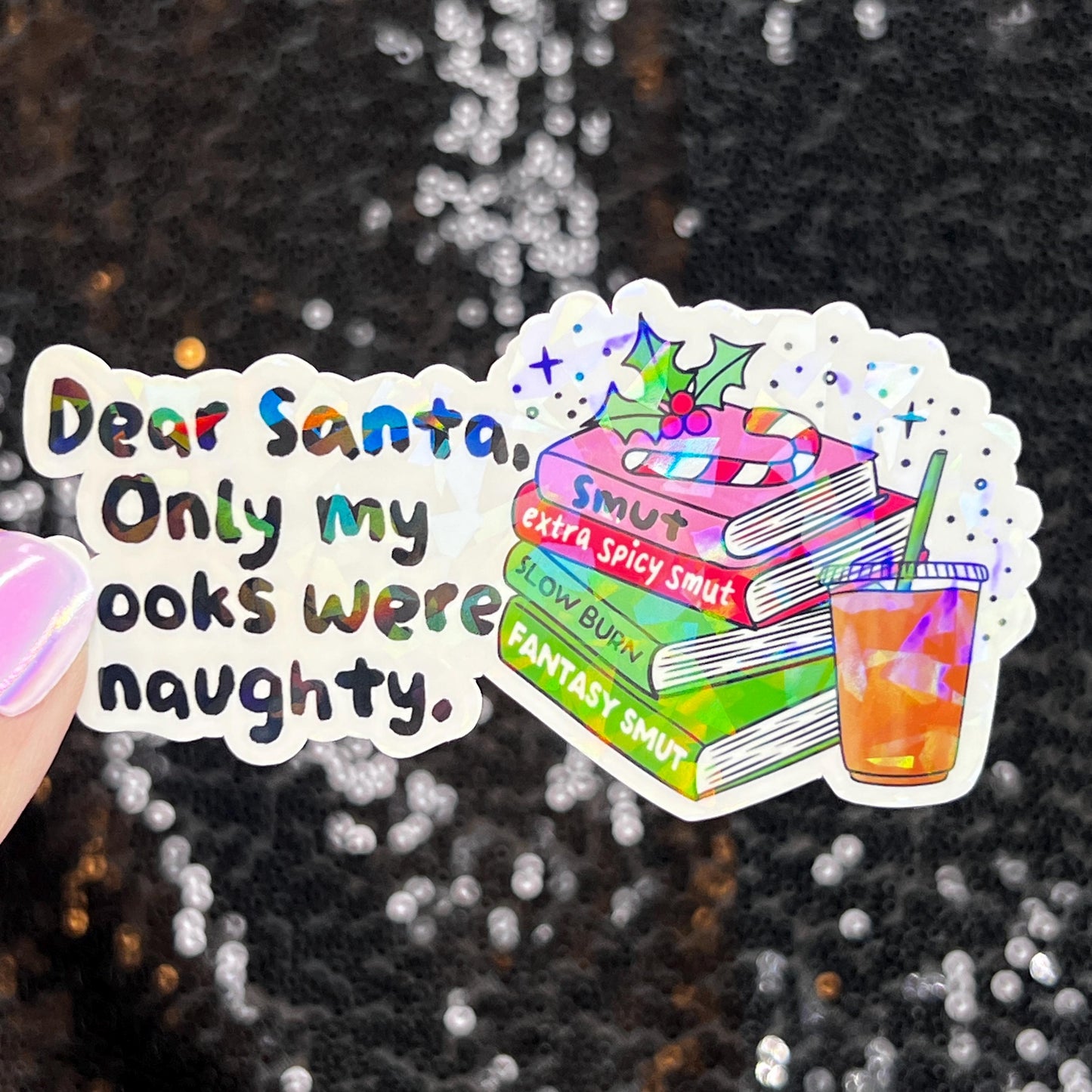 Dear Santa Only My Books Were Naughty Christmas Holographic Sticker Xmas Bookish Kindle Reader Decal Book Lover Christmas Gift Stocking