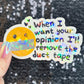 When I want your opinion I'll remove the duct tape Silly Dark Humor Holographic Sticker Sparkly Spread Positivity Good Vibes Funny Decal