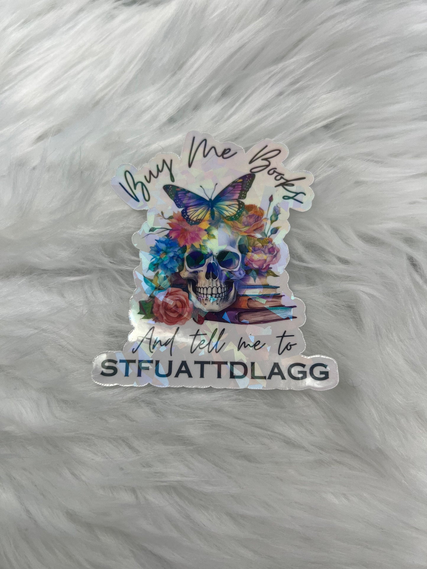 Buy Me Books and Tell me to STFUATTDLAGG Holographic Sticker, Spicy Dark Romance Stickers, Booktok stickers, kindle stickers