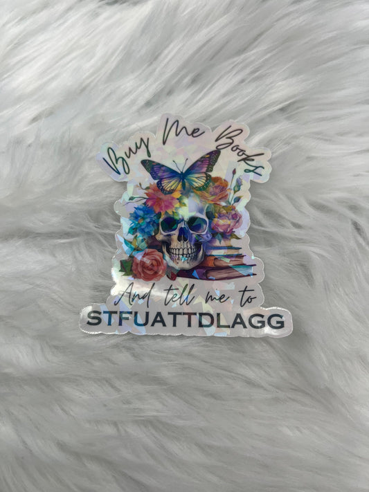 Buy Me Books and Tell me to STFUATTDLAGG Holographic Sticker, Spicy Dark Romance Stickers, Booktok stickers, kindle stickers