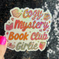 Cozy Mystery Book Club Girlie Holographic Sticker Decal, Cozy Mystery Reads Bookish kindle waterbottle laptop Reader Bookish Present Gift