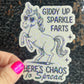 Giddy Up Sparkles Farts There's Chaos to Spread Silly Holographic Sticker Mental Health Unicorn Sparkly Spread Positivity Good Vibes Decal
