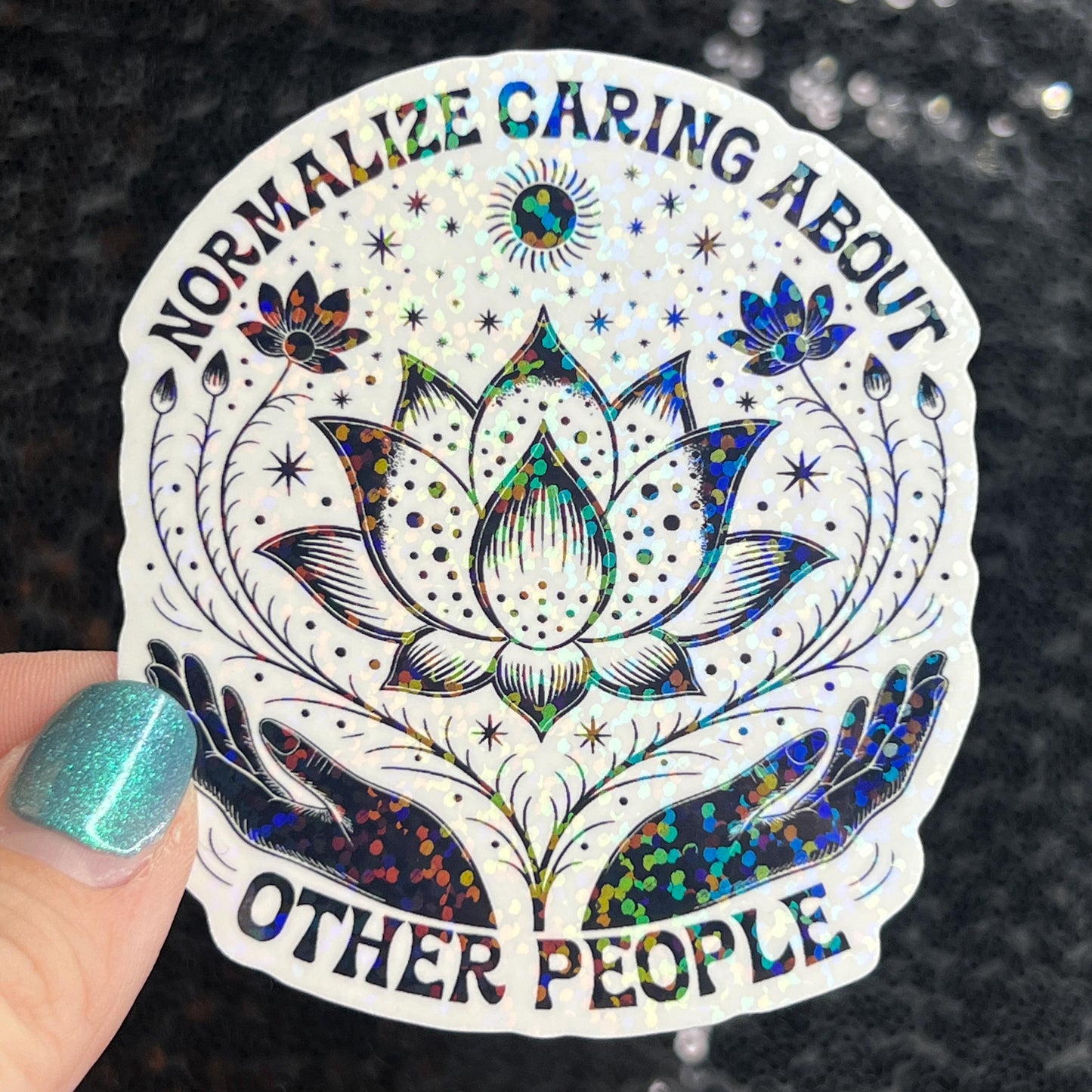 Normalize Caring About Other People Holographic Sticker | Mental Health Sticker Sparkly Spread Positivity Good Vibes Decal Inspirational