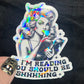 If I'm Reading You Should Be Shhhing Sticker Holographic Book Lover, Spicy Dark Romance, Booktok, kindle waterbottle laptop Romance Decal