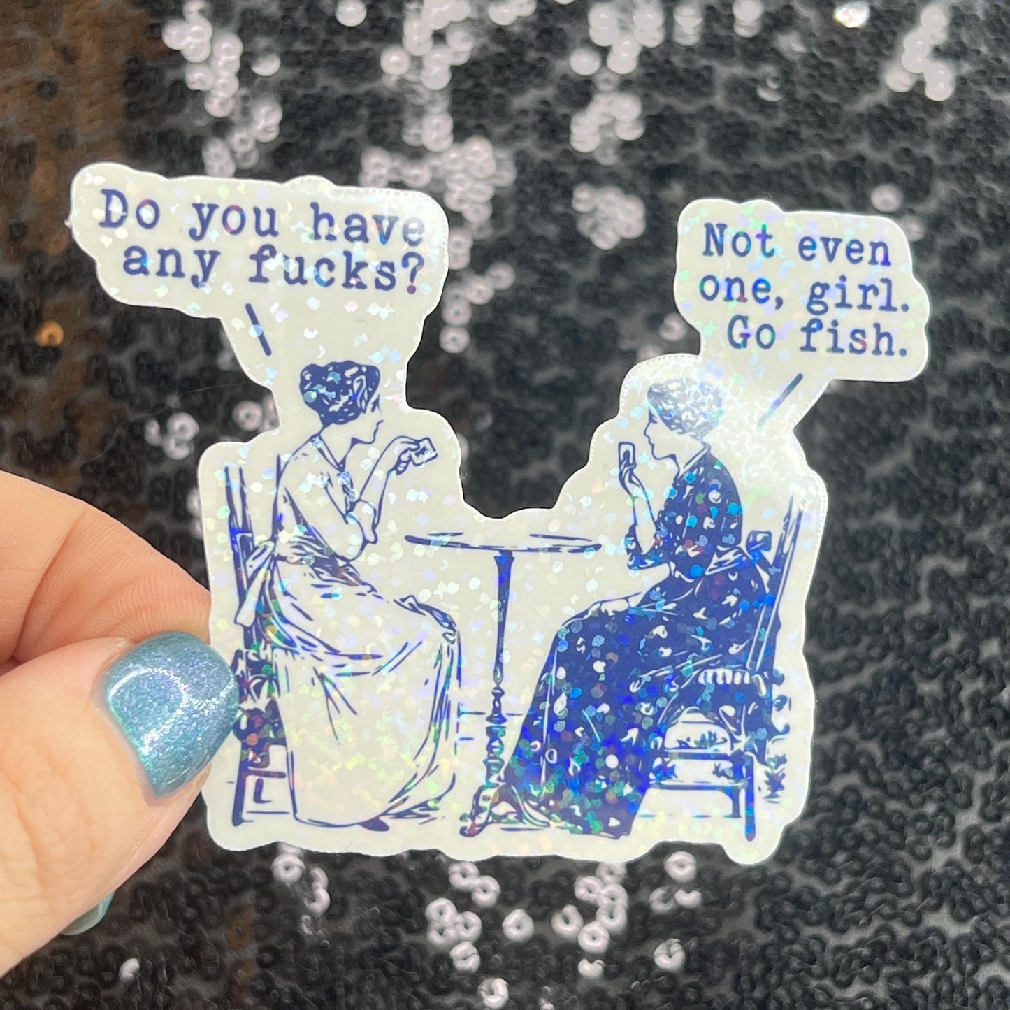 Do You Have Any Fs Not Even One Go Fish Funny Holographic Sticker Mental Health Sticker Sparkly Spread Positivity Good Vibes Decal Silly