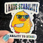I have stability (ability to stab) Self Care Holographic Sticker Mental Health Spread Positivity Decal Inspirational Work