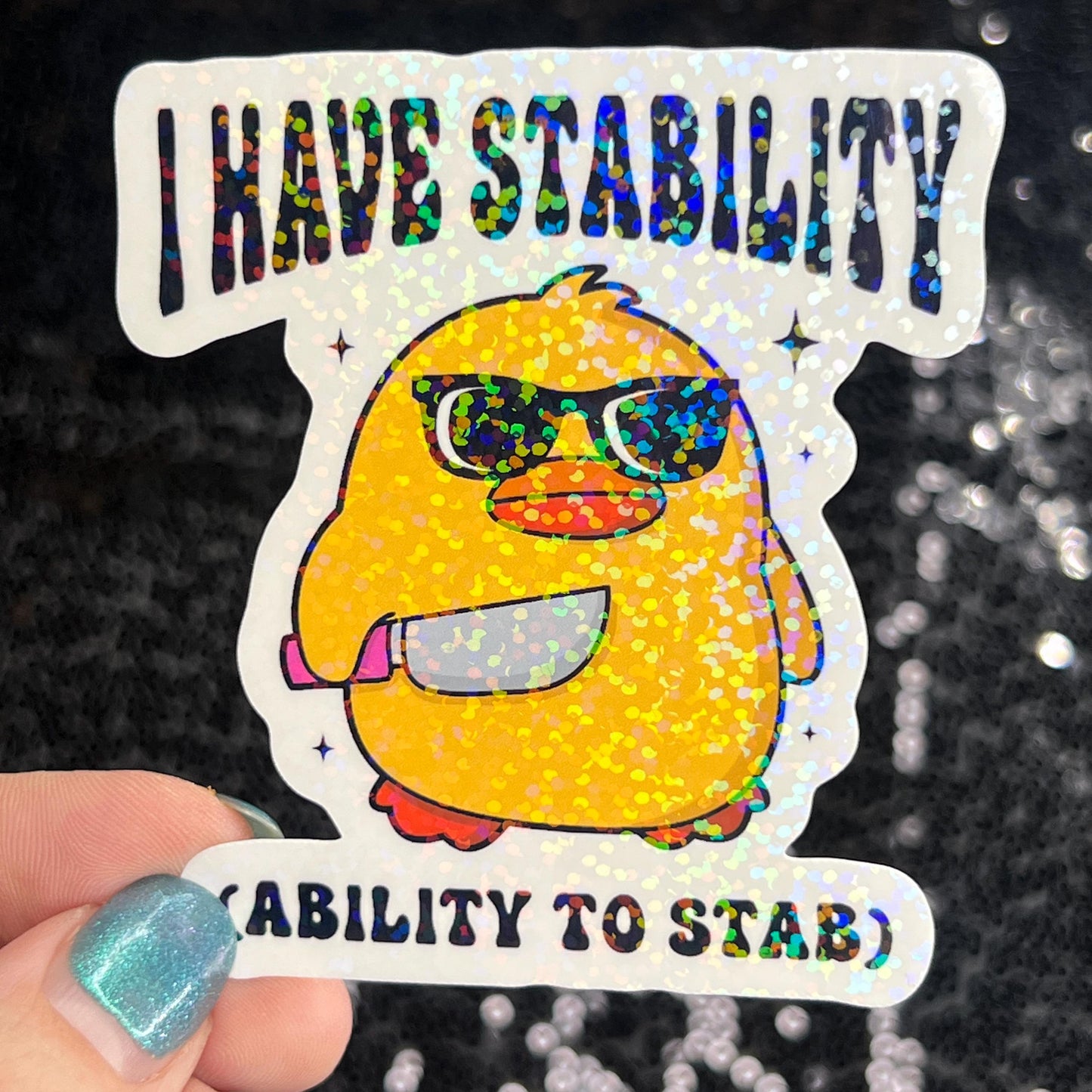 I have stability (ability to stab) Self Care Holographic Sticker Mental Health Spread Positivity Decal Inspirational Work