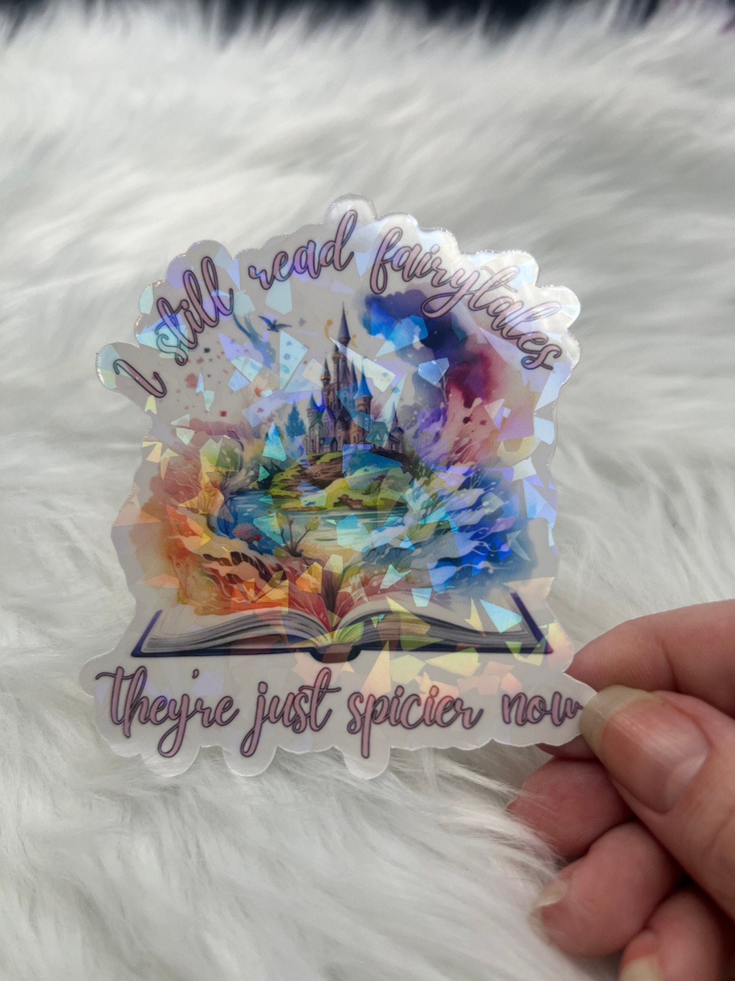I Still Read Fairytales They're Just Spicier Now Holographic Sticker, Spicy Romance Stickers, Booktok stickers, kindle, book waterbottle