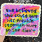 She Believed she could but her freakin stomach hurt so she didn't Holographic Sticker IBS Crohns Ulcerative Colitis Stomach Dark Humor