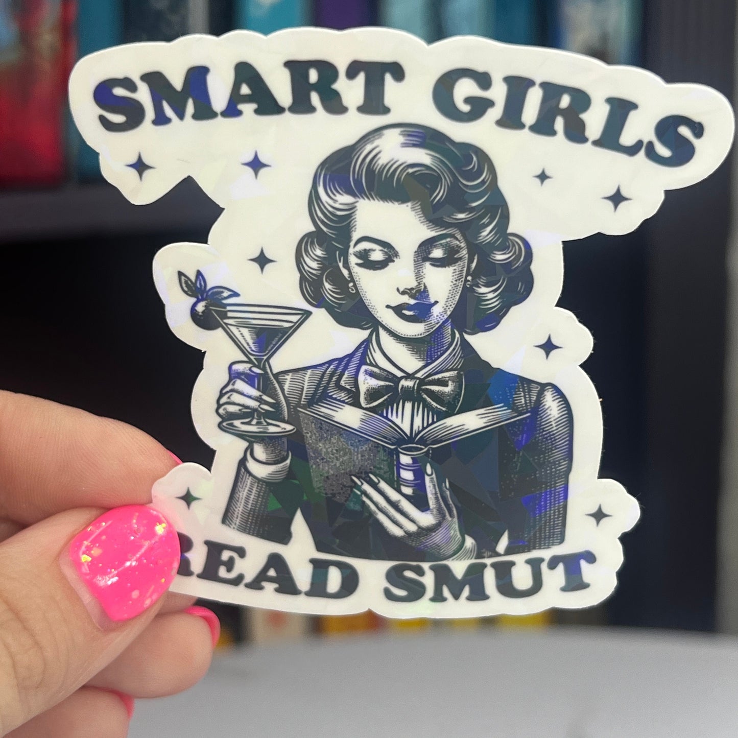 Smart Girls Read Smut Sticker Holographic Book Book Lover, Spicy Dark Romance, Booktok, kindle waterbottle laptop Romance Decal