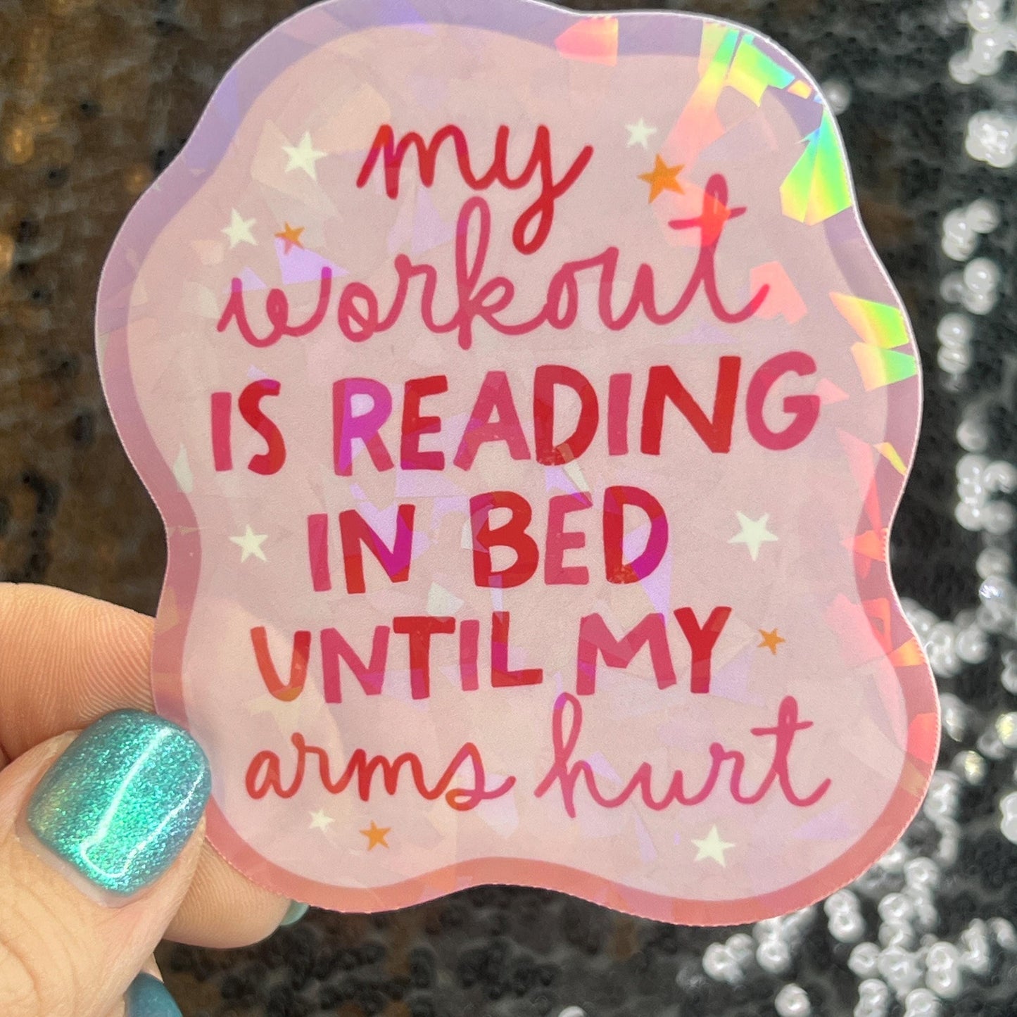 My Workout is Reading Til Arms Hurt Sparkly Sticker Holographic Book Book Lover, Spicy Dark Romance, Booktok, kindle  laptop Romance Decal