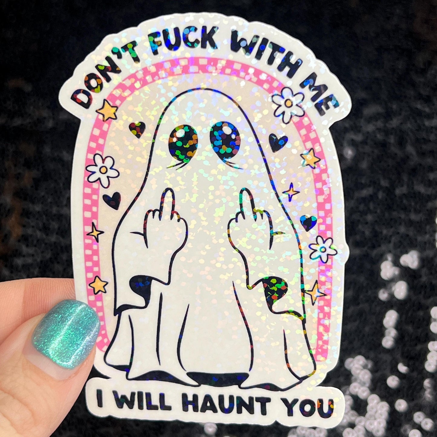 Don't f*ck with me I will haunt you Ghosty Spooky Season Halloween Decal Holographic Sticker Mental Health Spread Good Vibes Decal