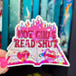 Hot Girls Read Smut Hot Pink Sticker Holographic Book Lover Sparkly Decal, Spicy Dark Romance Bookish, kindle waterbottle
