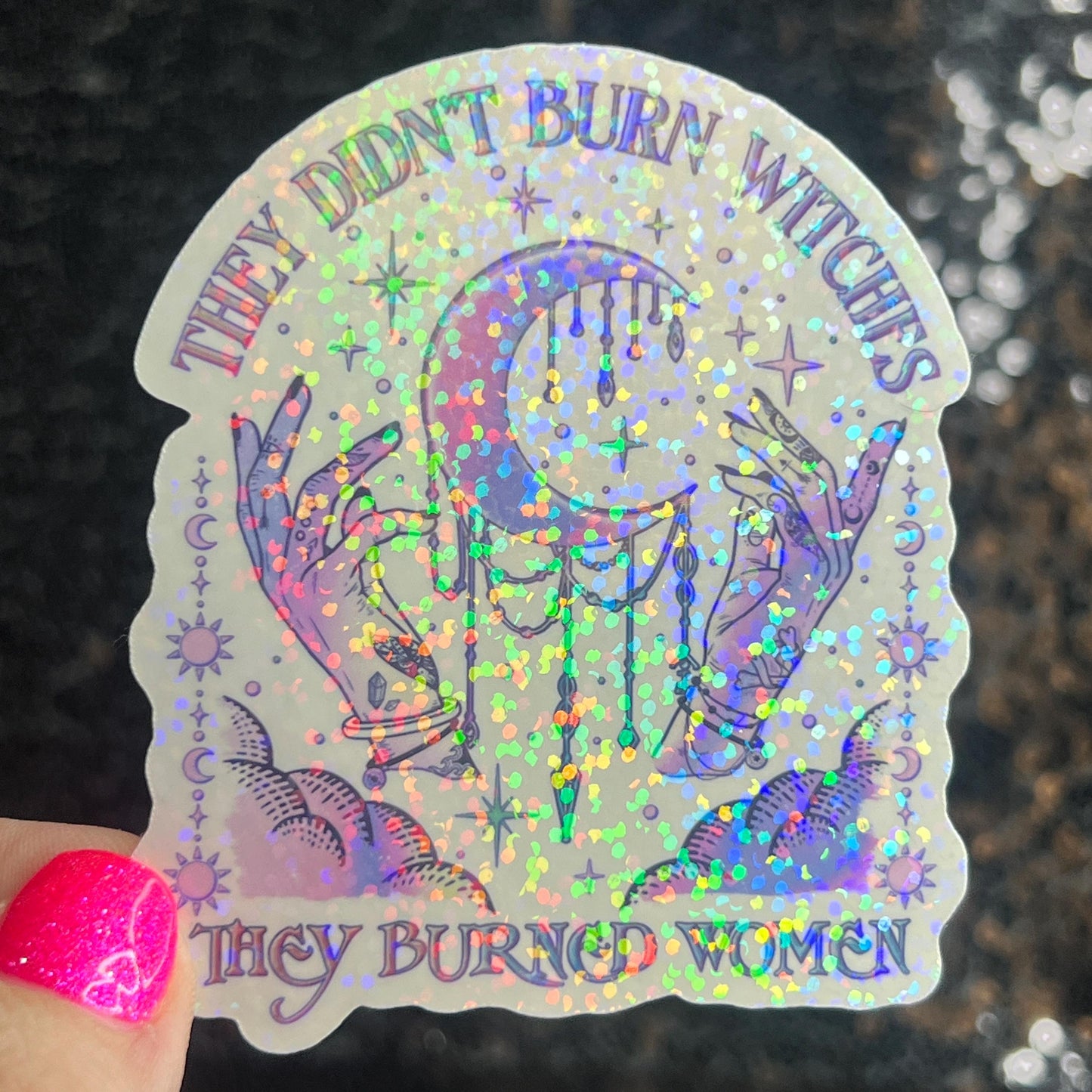 They Didn’t Burn Witches They Burned Women Holographic Sticker Hands Off Protest Anti Trump JD Vance Pro Choice Feminist Liberal Sticker