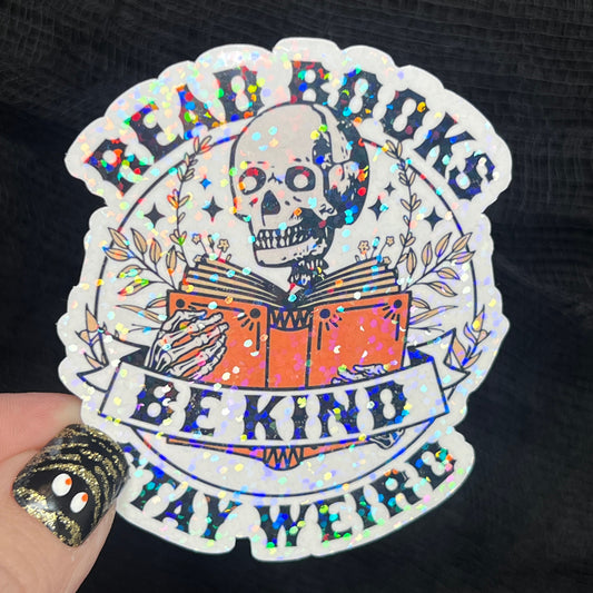 Read Books Be Kind Stay Weird Sticker Holographic Book Lover Sparkly Decal, Spicy Dark Romance, kindle waterbottle laptop