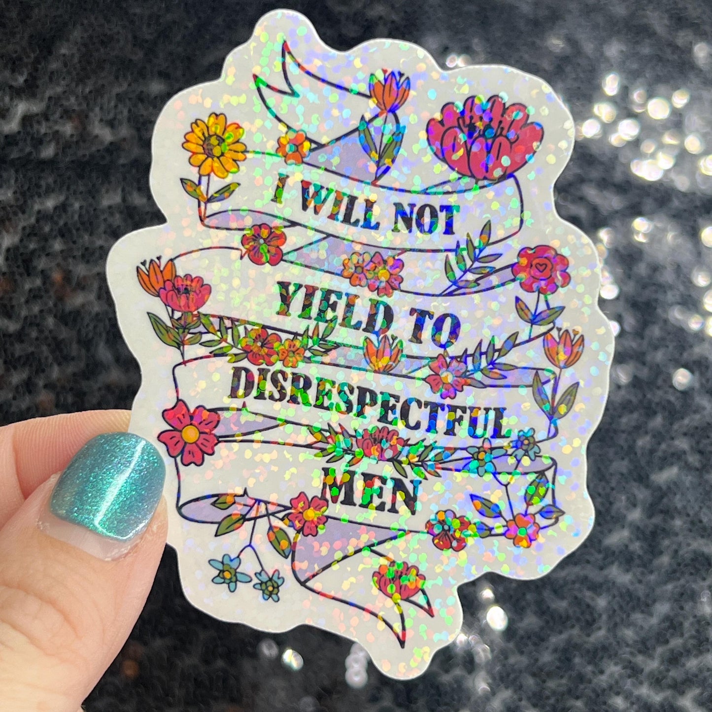 I will not yield to disrespectful men tattoo Sparkly Holographic Sticker Hands Off No Kings AOC & Bernie 2028 F Trump Be the Bear 8647 FDT