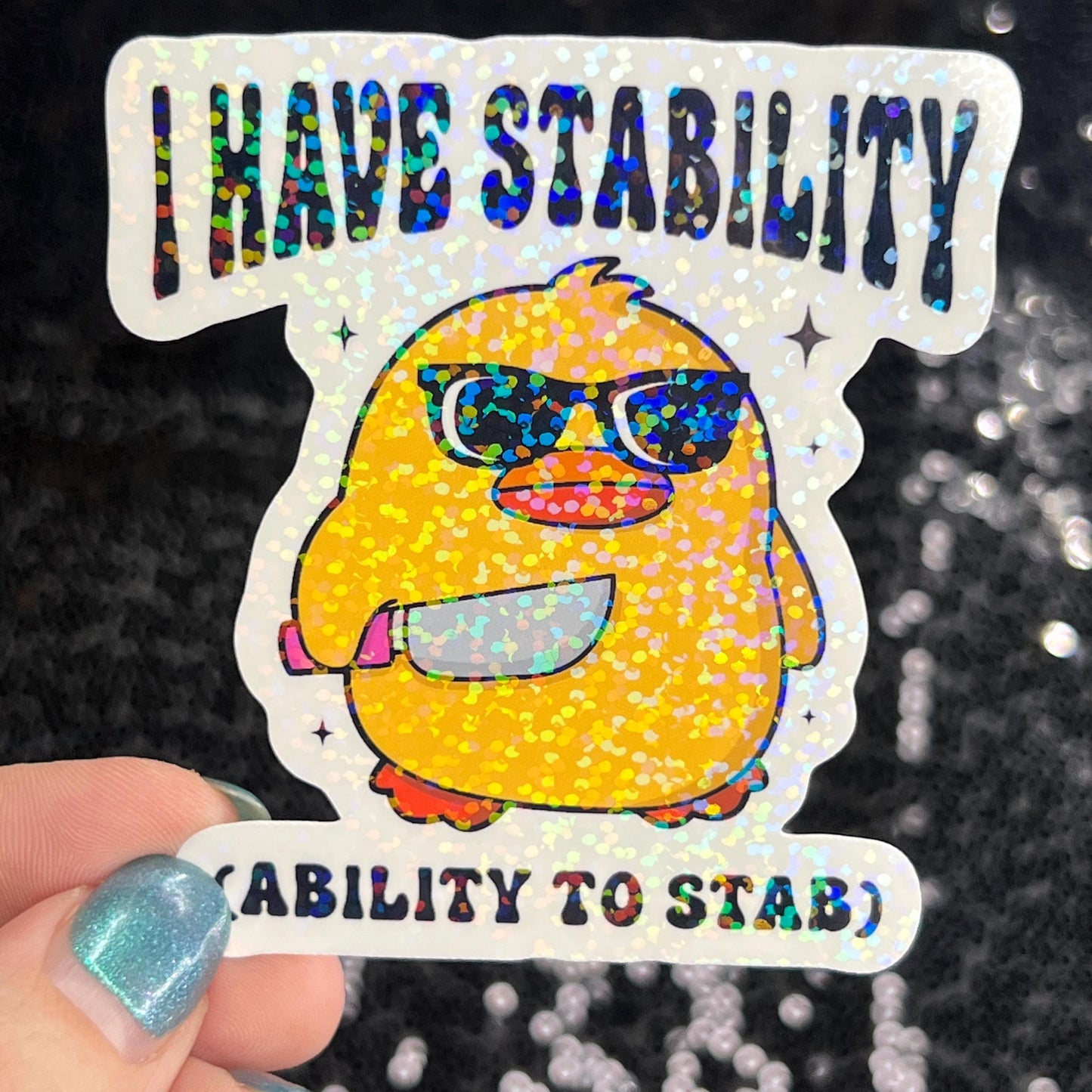 I have stability (ability to stab) Self Care Holographic Sticker Mental Health Spread Positivity Decal Inspirational Work